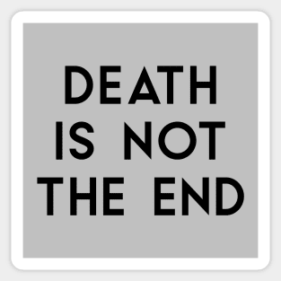 Death Is Not The End, black Sticker